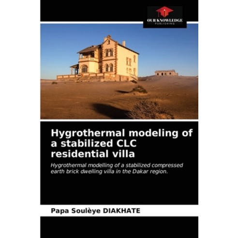 Hygrothermal modeling of a stabilized CLC residential villa Paperback, Our Knowledge Publishing, English, 9786203178135