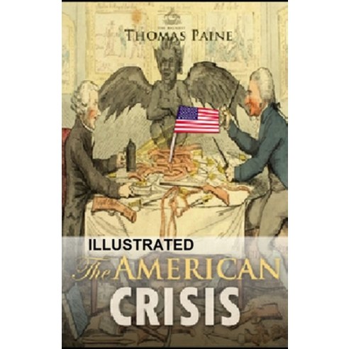 The American Crisis Illustrated Paperback, Independently Published, English, 9798582175865