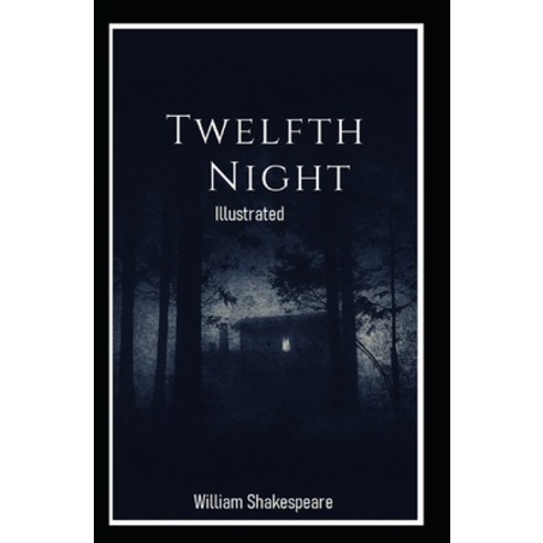 Twelfth Night Illustrated Paperback, Independently Published, English, 9798731326834