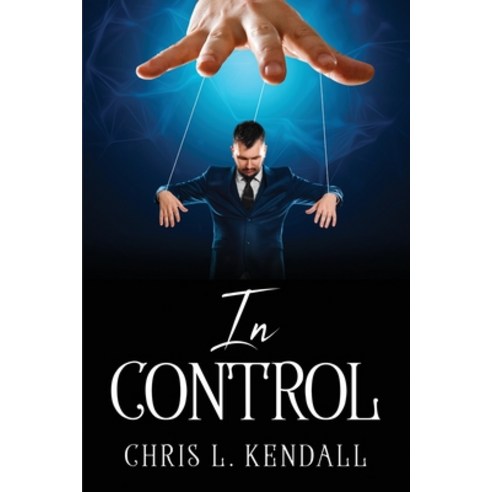 (영문도서) In control Paperback, Chris L. Kendall, English, 9781837619986