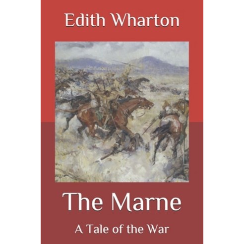 The Marne: A Tale of the War Paperback, Independently Published, English, 9798584150754