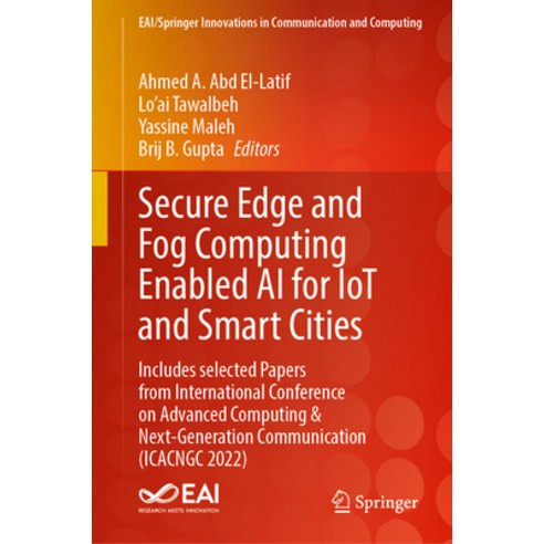(영문도서) Secure Edge and Fog Computing Enabled AI for Iot and Smart Cities: Includes Selected Papers f... Hardcover, Springer, English, 9783031510960