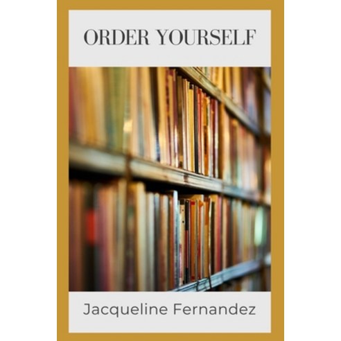 (영문도서) Order Yourself Paperback, Independently Published, English, 9798767621682