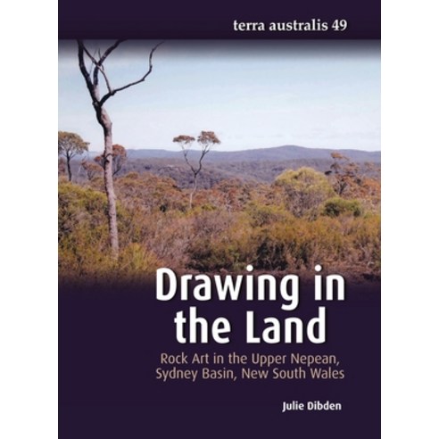 (영문도서) Drawing in the Land: Rock Art in the Upper Nepean Sydney Basin New South Wales Paperback, Anu Press, English, 9781760462581