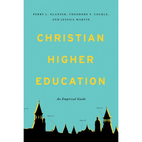 (영문도서) Christian Higher Education: An Empirical Guide Paperback, Abilene Christian Universit..., English, 9781684264124