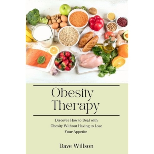 (영문도서) Obesity Therapy: Discover how to deal with obesity without having to your appetite Paperback, Independently Published, English, 9798846055261