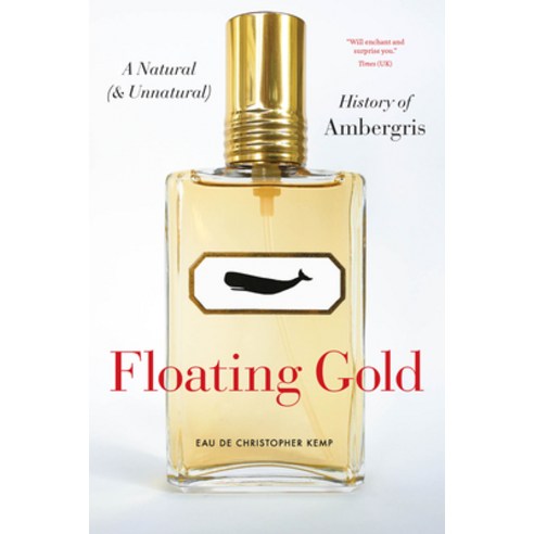 (영문도서) Floating Gold: A Natural (and Unnatural) History of Ambergris Paperback, University of Chicago Press, English, 9780226821054