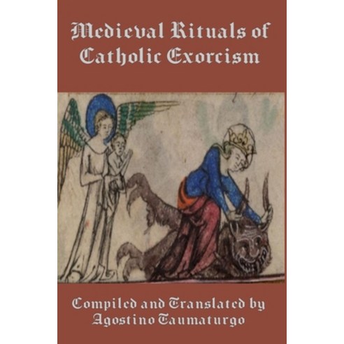 (영문도서) Medieval Rituals of Catholic Exorcism Paperback, Independently Published, English, 9798713892364