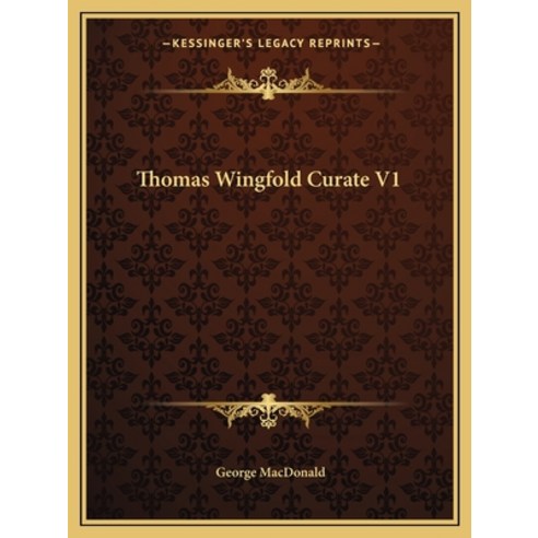 (영문도서) Thomas Wingfold Curate V1 Paperback, Kessinger Publishing, English, 9781162713687