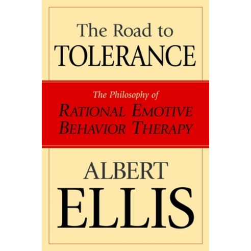 (영문도서) The Road To Tolerance: The Philosophy Of Rational Emotive Behavior Therapy Paperback, Prometheus Books