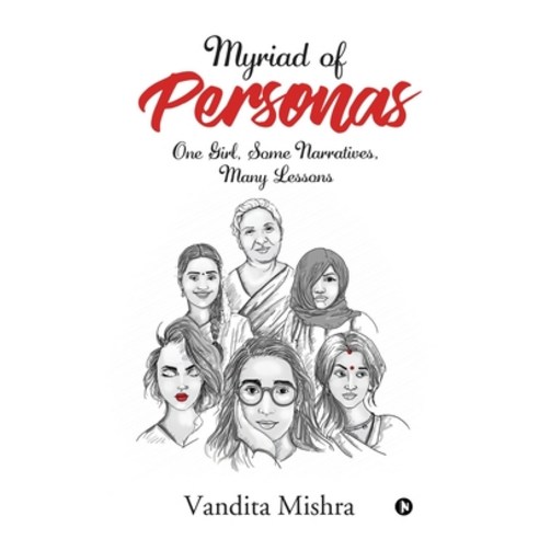 Myriad of Personas: One Girl Some Narratives Many Lessons Paperback, Notion Press