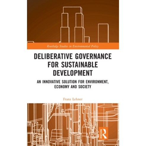 (영문도서) Deliberative Governance for Sustainable Development: An Innovative Solution for Environment ... Hardcover, Routledge, English, 9781032198422