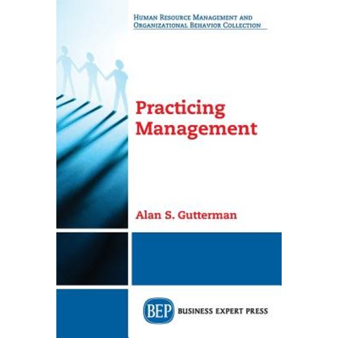 Practicing Management Paperback, Business Expert Press, English, 9781949991239