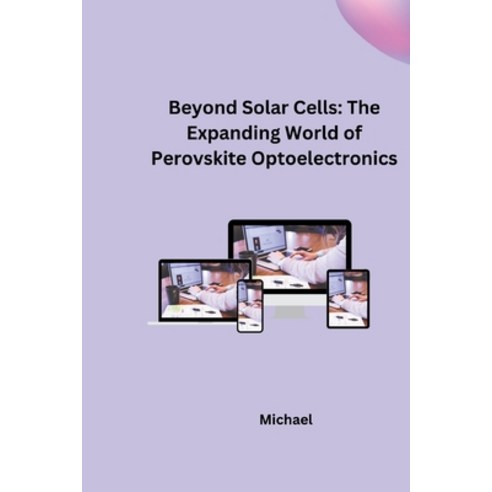 (영문도서) Beyond Solar Cells: The Expanding World of Perovskite Optoelectronics Paperback, Tredition Gmbh, English, 9783384253743