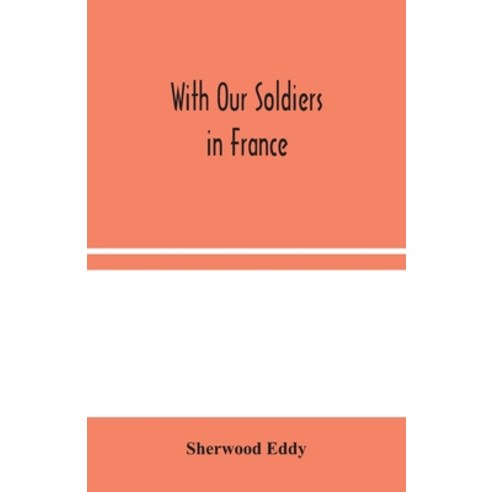 With Our Soldiers in France Paperback, Alpha Edition