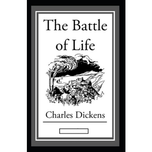 The Battle of Life Annotated Paperback, Independently Published, English, 9798745180606