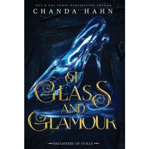 Of Glass and Glamour Hardcover, Chanda Hahn