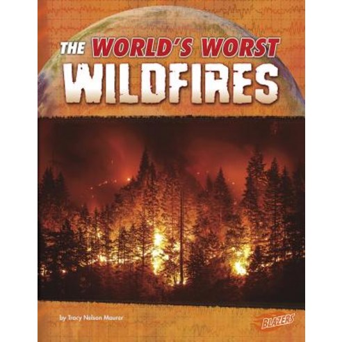 The World''s Worst Wildfires Hardcover, Capstone Press