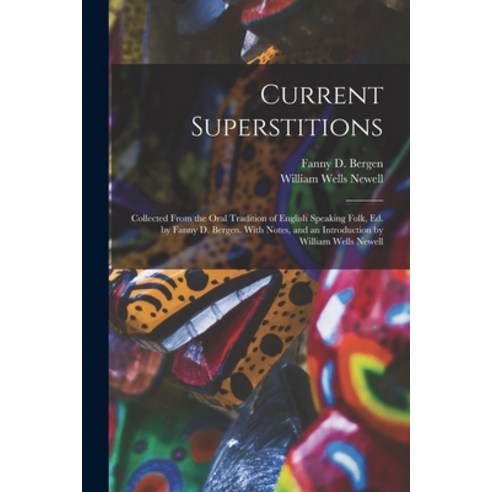 (영문도서) Current Superstitions: Collected From the Oral Tradition of English Speaking Folk Ed. by Fan... Paperback, Legare Street Press, 9781014140661