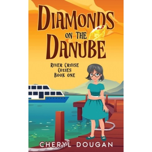 (영문도서) Diamonds on the Danube: A River Cruising Cozy Mystery Paperback, Dougan Press, English, 9781999064204