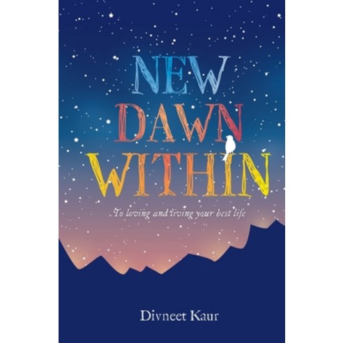 (영문도서) New Dawn Within: To Loving and Living Your Best Life Hardcover, FriesenPress, English, 9781039106314