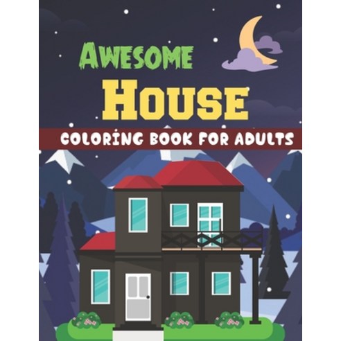 Awesome house coloring book for Adults: A Wonderful coloring books with nature Fun Beautiful To dr... Paperback, Independently Published, English, 9798735869146