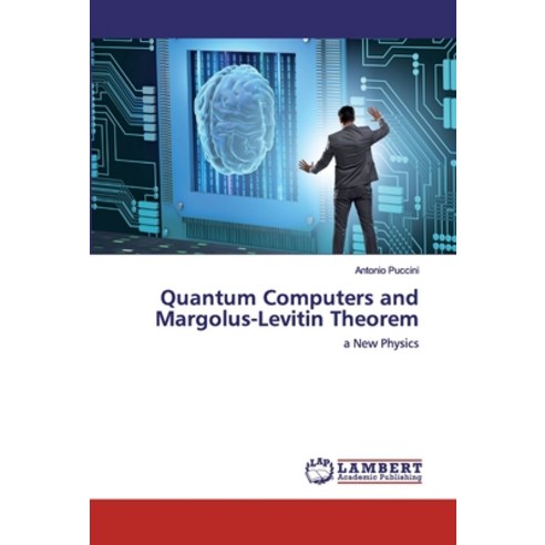 Quantum Computers and Margolus-Levitin Theorem Paperback, LAP Lambert Academic Publishing