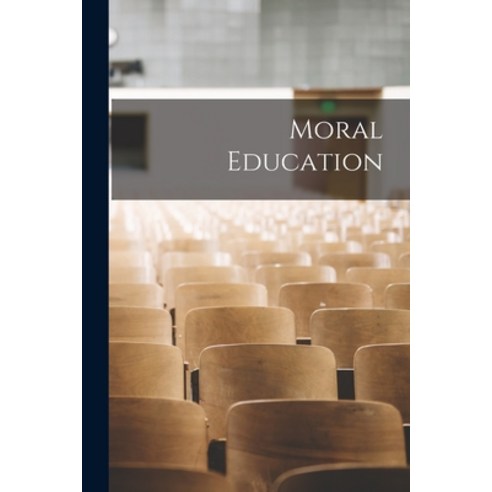 (영문도서) Moral Education Paperback, Legare Street Press, English, 9781018983387