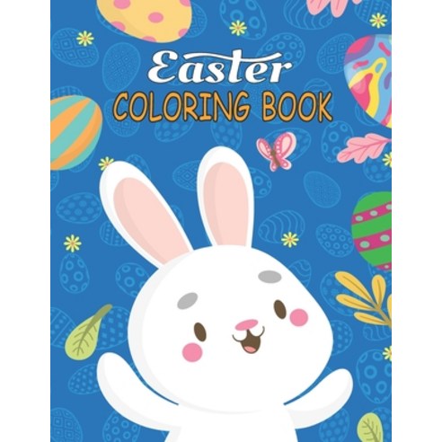 Easter Coloring Book: Funny Easter Coloring Book for Kids Ages 4-8 Paperback, Independently Published