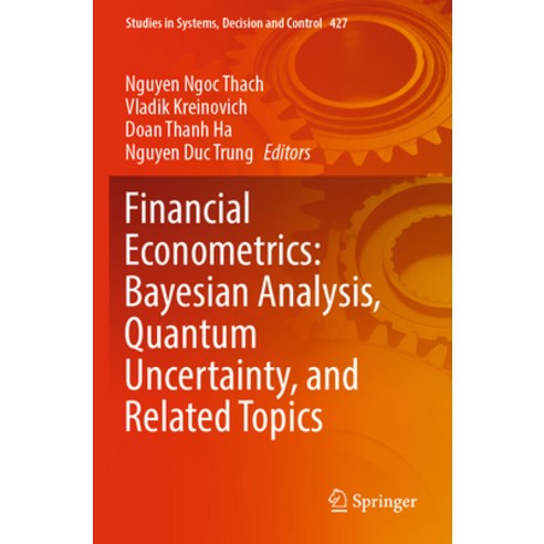 (영문도서) Financial Econometrics: Bayesian Analysis Quantum Uncertainty and Related Topics Paperback, Springer, English, 9783030986919