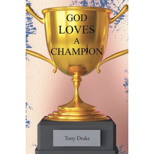 (영문도서) God Loves A Champion Paperback, Christian Faith Publishing,..., English, 9781638747482