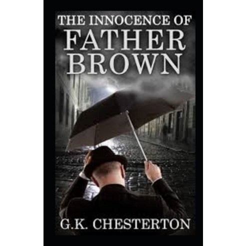 (영문도서) The Innocence of Father Brown (Annotated Original Edition) Paperback, Independently Published, English, 9798512654972