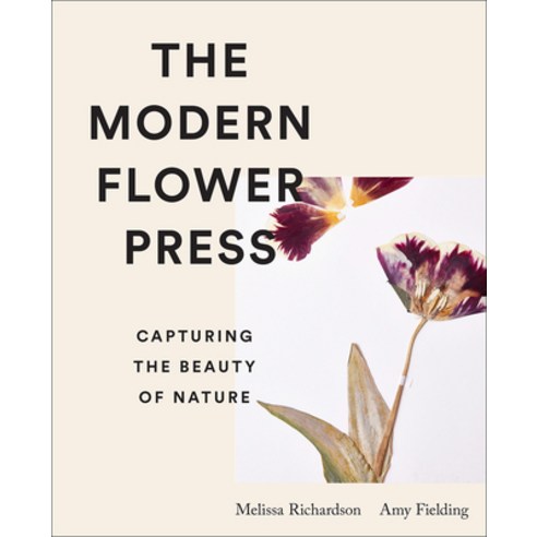 (영문도서) The Modern Flower Press: Capturing the Beauty of Nature Hardcover, Harry N. Abrams, English, 9781419764677