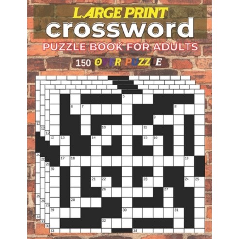 (영문도서) Large Print Crossword Puzzle Book Adults 150 Over Pyzzle: Large-Print Puzzles to Enjoy Paperback, Independently Published, English, 9798754426436