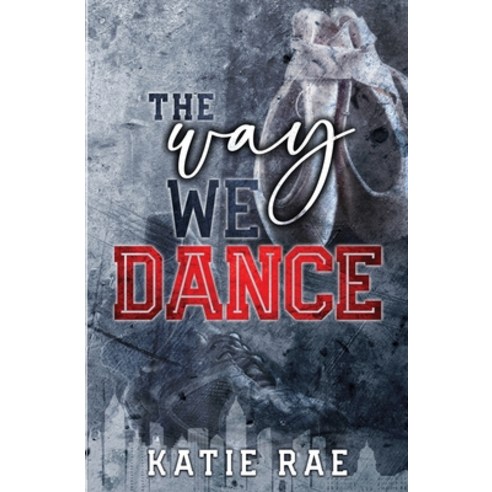 (영문도서) The Way We Dance Paperback, Katie Rae, English, 9798869143327