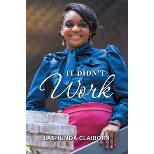 It Didn''t Work Paperback, Authorhouse