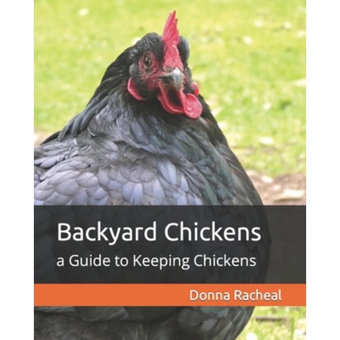 (영문도서) Backyard Chickens: a Guide to Keeping Chickens Paperback, Independently Published, English, 9798373590464