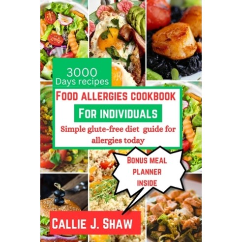 (영문도서) Food allergies cookbook for individuals: Simple Gluten-Free Diet Guide for Allergies Today Paperback, Independently Published, English, 9798871447840