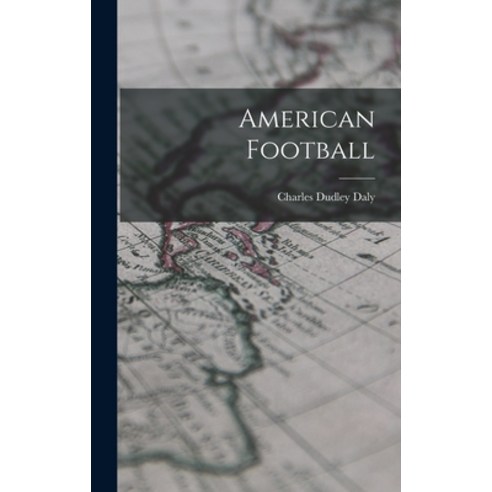 (영문도서) American Football Hardcover, Legare Street Press, English, 9781015705234
