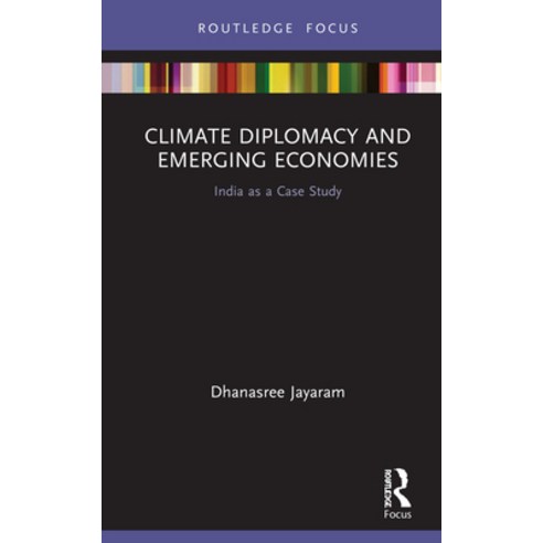 Climate Diplomacy and Emerging Economies: India as a Case Study Hardcover, Routledge, English, 9780367634025