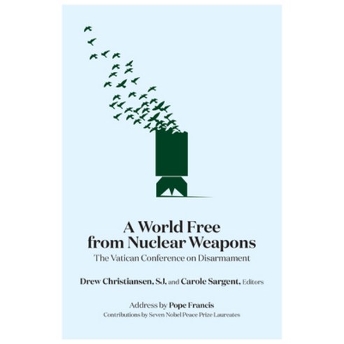 A World Free from Nuclear Weapons: The Vatican Conference on Disarmament Hardcover, Georgetown University Press
