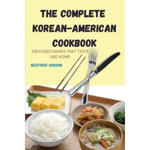 (영문도서) The Complete Korean-American Cookbook Paperback, Beatrice Gordon, English, 9781837620319