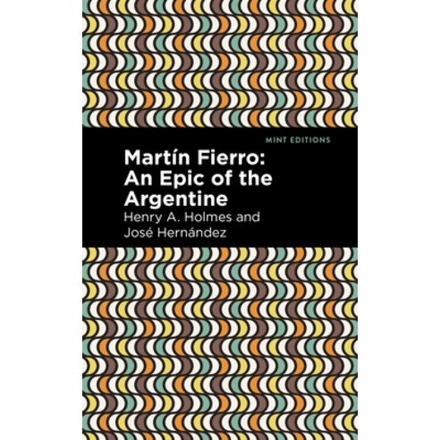 (영문도서) Martín Fierro: An Epic of the Argentine Paperback, Mint Editions, English, 9781513282541