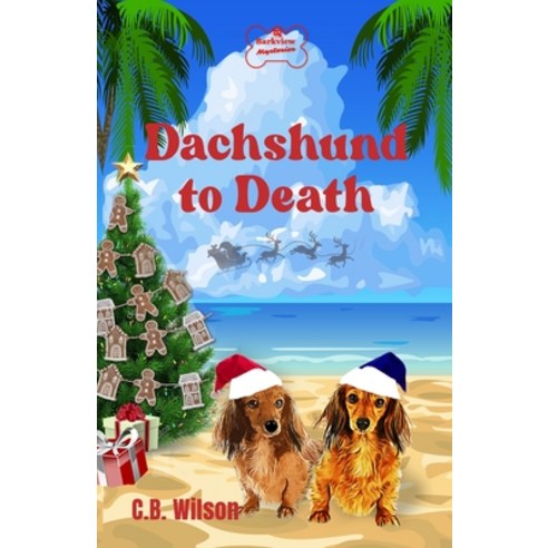 (영문도서) Dachshund to Death Paperback, C.B. Wilson, English, 9798987350393