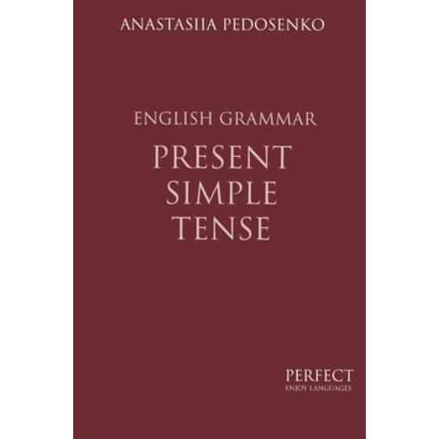 Present Simple Tense. English Grammar Paperback, Independently Published, 9798674850359