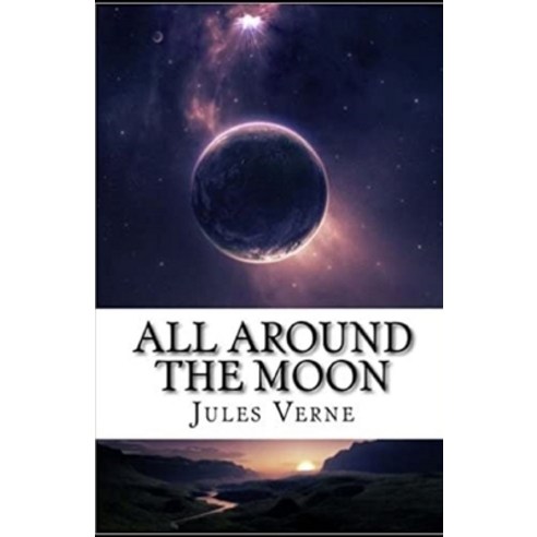 All Around the Moon Illustrated Paperback, Independently Published, English, 9798735967125
