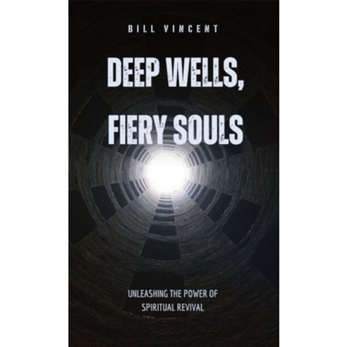 (영문도서) Deep Wells Fiery Souls: Unleashing the Power of Spiritual Revival Hardcover, Rwg Publishing, English, 9798869129109