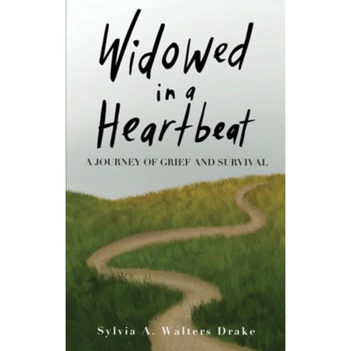 Widowed in a Heartbeat: A journey of grief and survival Paperback, Walters Communications, English, 9781736207918