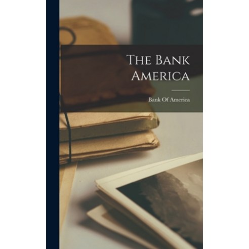 (영문도서) The Bank America Hardcover, Legare Street Press, English, 9781016588058