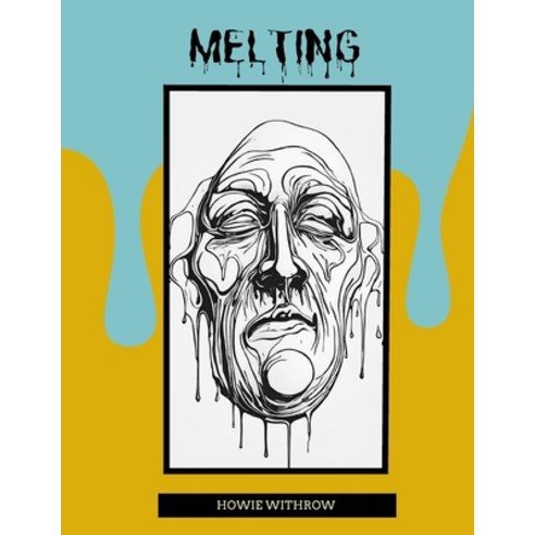 (영문도서) Melting: Melting faces! Paperback, Independently Published, English, 9798867185121
